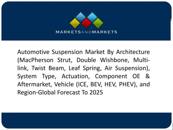 Increasing Demand for Comfort, Safety, & Ride Quality Features Inside the Vehicle to Drive the Automotive Suspension Ma