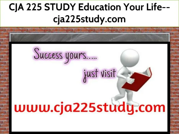 CJA 225 STUDY Education Your Life--cja225study.com