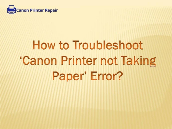 How to Troubleshoot ‘Canon Printer Support not Taking Paper’ Error?