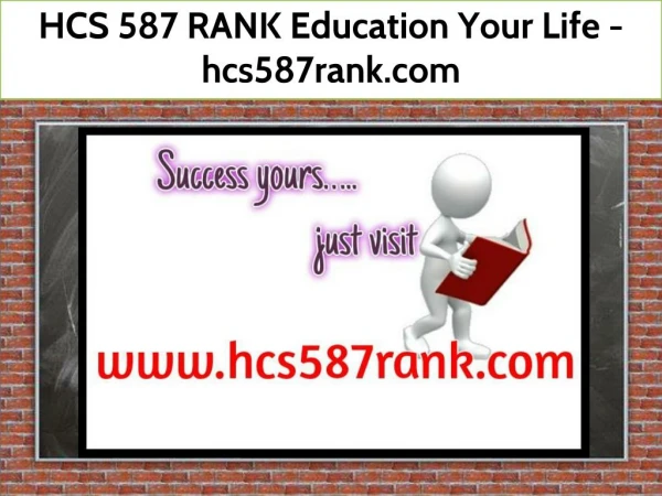 HCS 587 RANK Education Your Life / hcs587rank.com