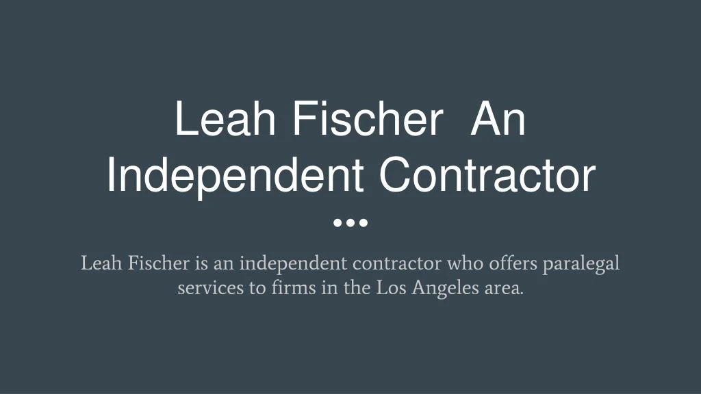 leah fischer an independent contractor