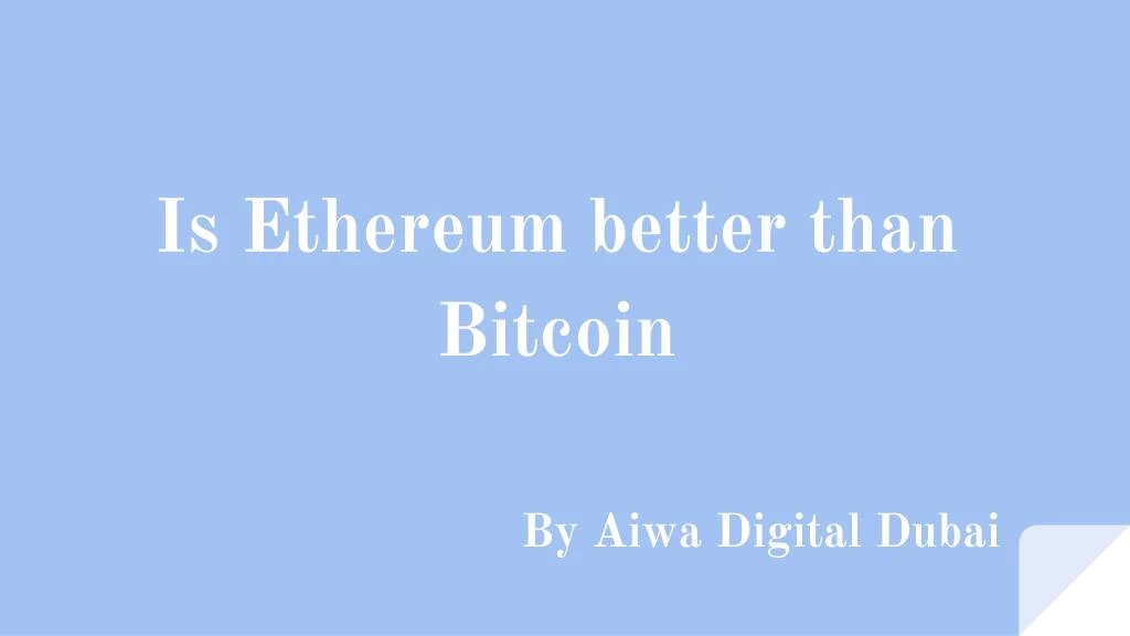 is ethereum better than bitcoin