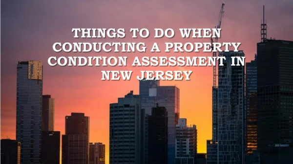 Things To Do When Conducting A Property Condition Assessment In New Jersey