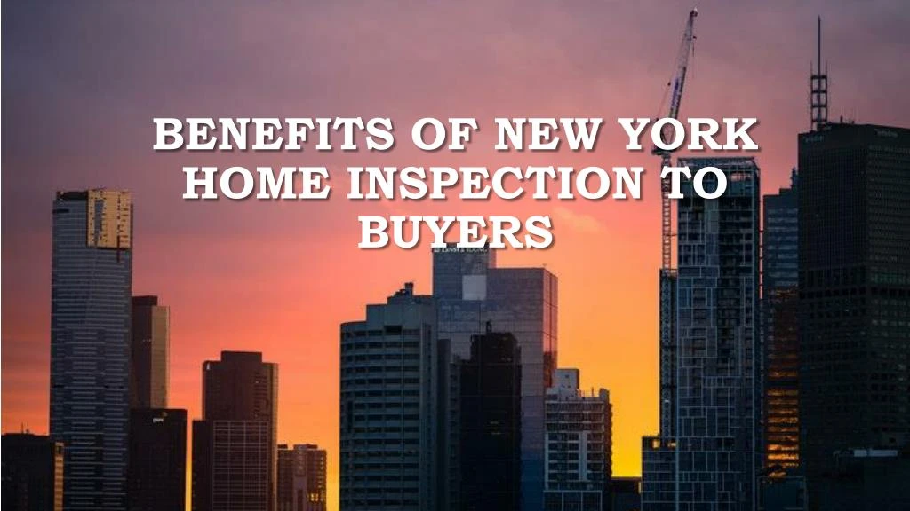 benefits of new york home inspection to buyers
