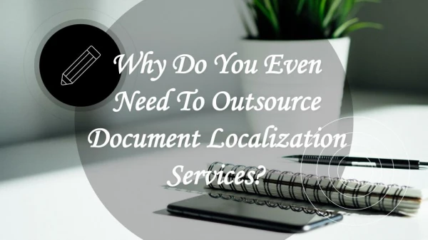 Why Do You Even Need To Outsource Document Localization Services?