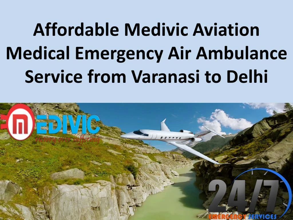 affordable medivic aviation medical emergency air ambulance service from varanasi to delhi