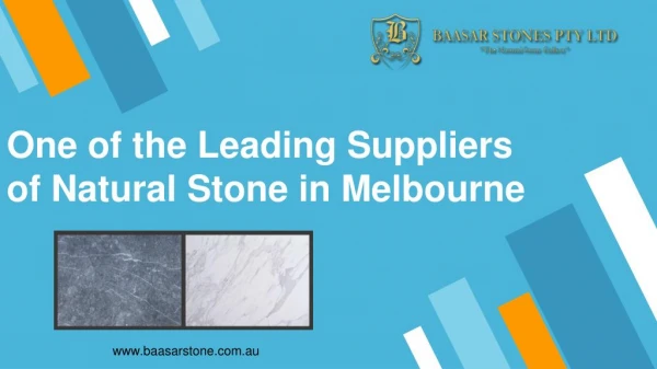 One of the Leading Suppliers of Natural Stone in Melbourne