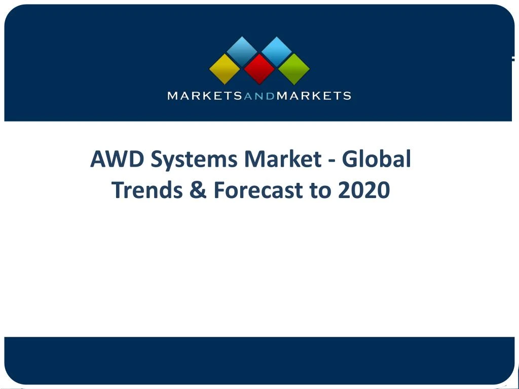 awd systems market global trends forecast to 2020