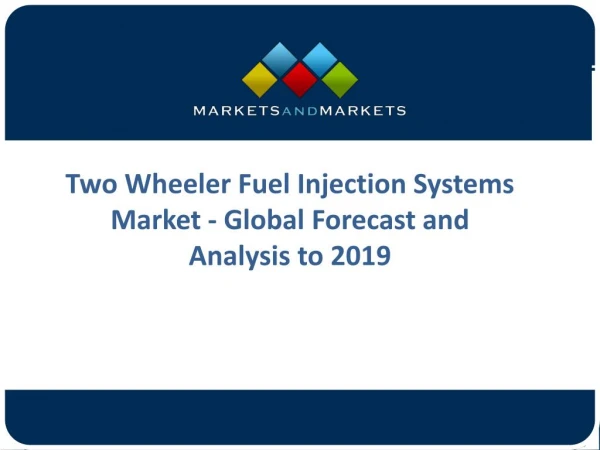 Two Wheeler Fuel Injection Systems Market Trends Research And Projections From 2017 To 2022