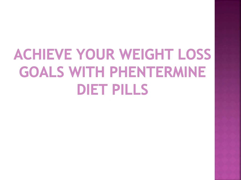 achieve your weight loss goals with phentermine diet pills