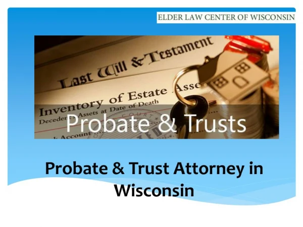 Probate & Trust Attorney in Wisconsin