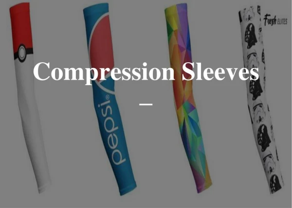 What are the unique features of Compression Sleeves