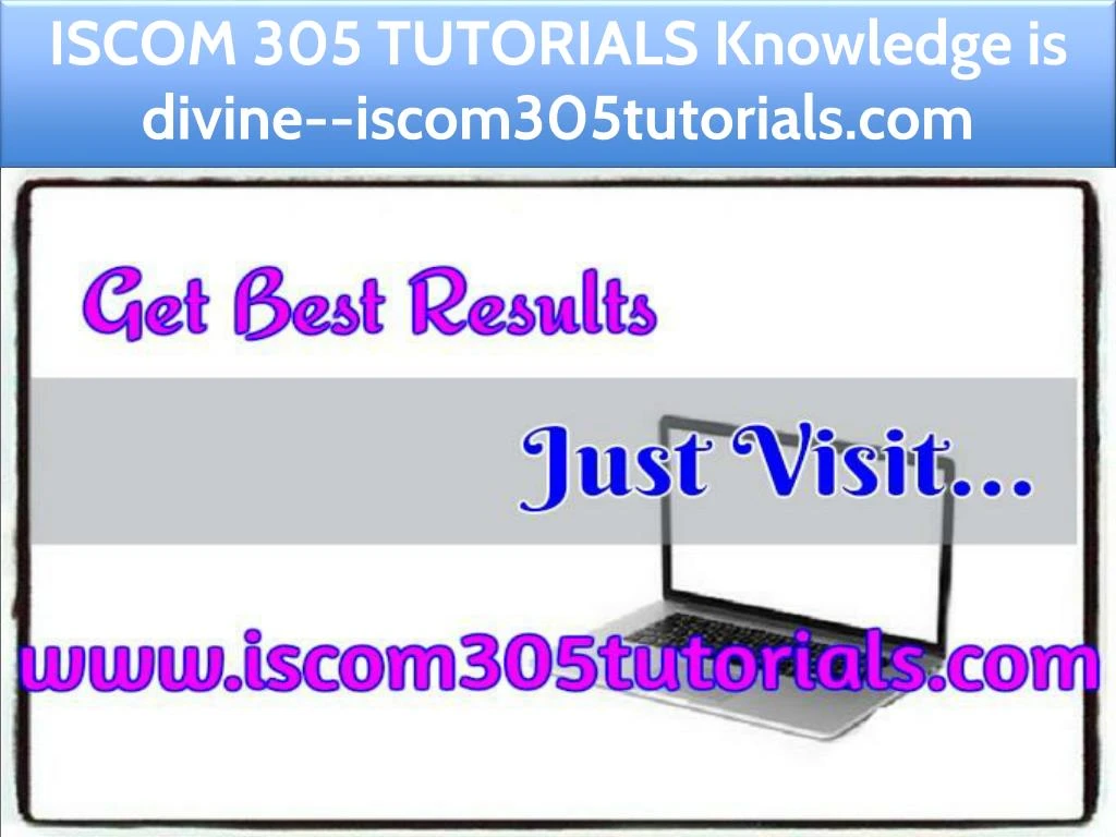 iscom 305 tutorials knowledge is divine