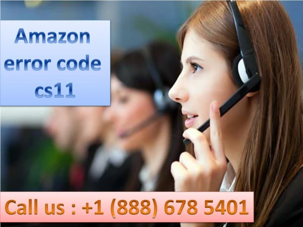 Dial 1-888-678-5401 How To Fix Amazon error code cs11