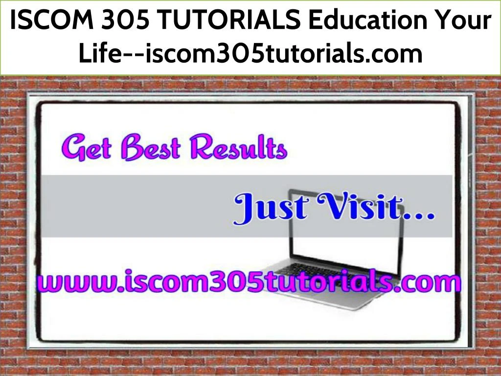 iscom 305 tutorials education your life