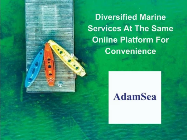 Diversified Marine Services At The Same Online Platform For Convenience