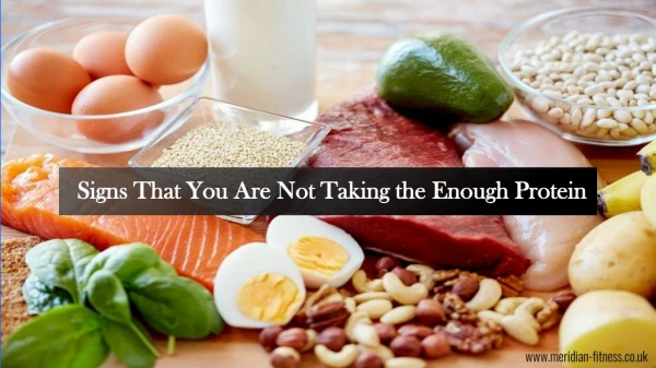 Signs That You Are Not Taking the Enough Protein