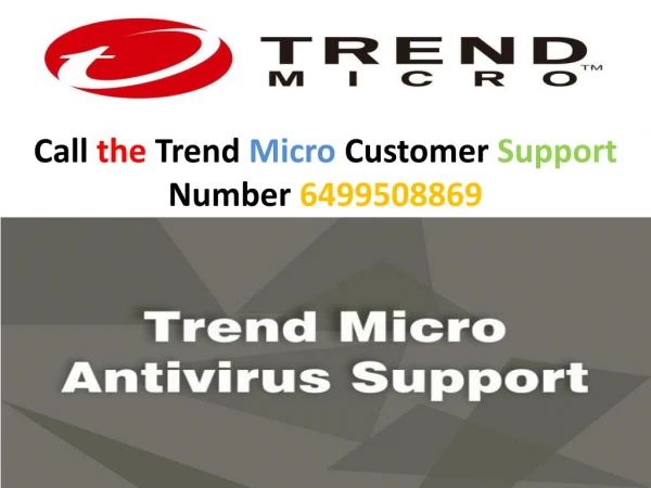 Dial the Trend Micro Technical Support Number 6499508869 and provide quick solution