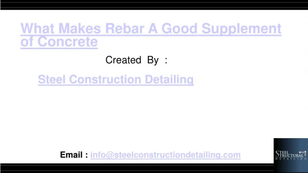 What Makes Rebar A Good Supplement of Concrete - Steel Construction Detailing Pvt. Ltd.ppt