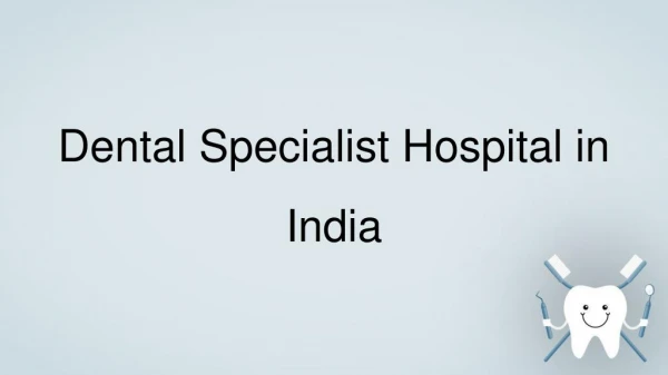 Top Dental hospitals in Hyderabad
