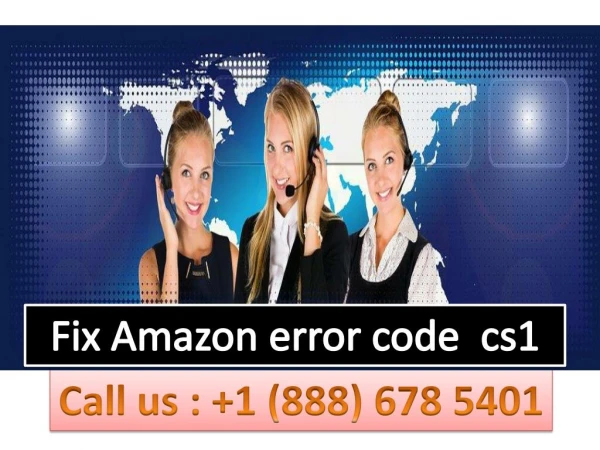 Dial 1-888-678-5401 How To Fix Amazon error code cs1