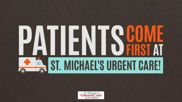 Patients Come First at St. Michael's Urgent Care!