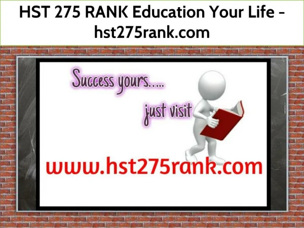 HST 275 RANK Education Your Life / hst275rank.com