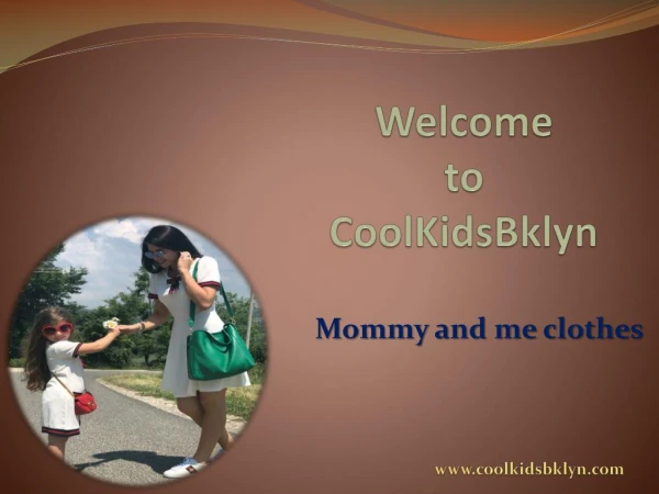 Cool Kids Bklyn Provides Mommy and me clothes