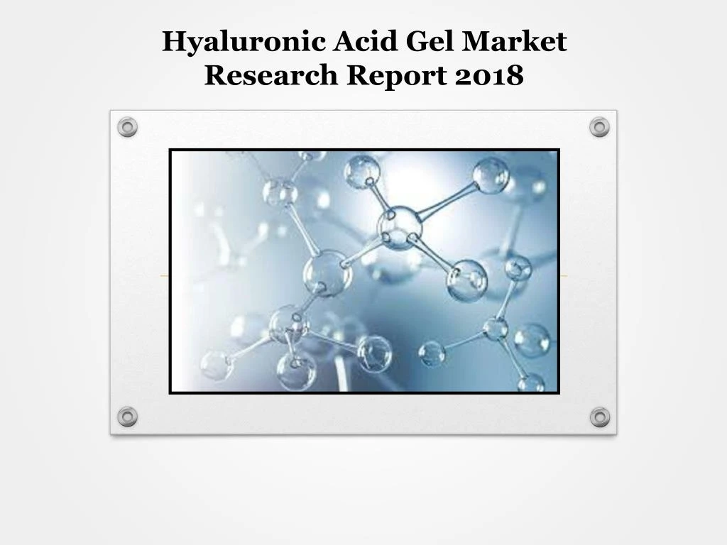 hyaluronic acid gel market research report 2018