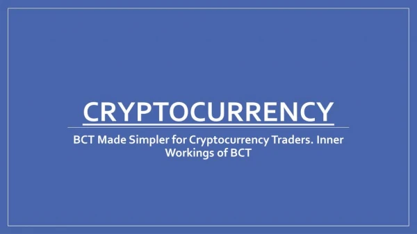BCT Made Simpler for Cryptocurrency Traders. Inner Workings of BCT | Platinum Trading Institute