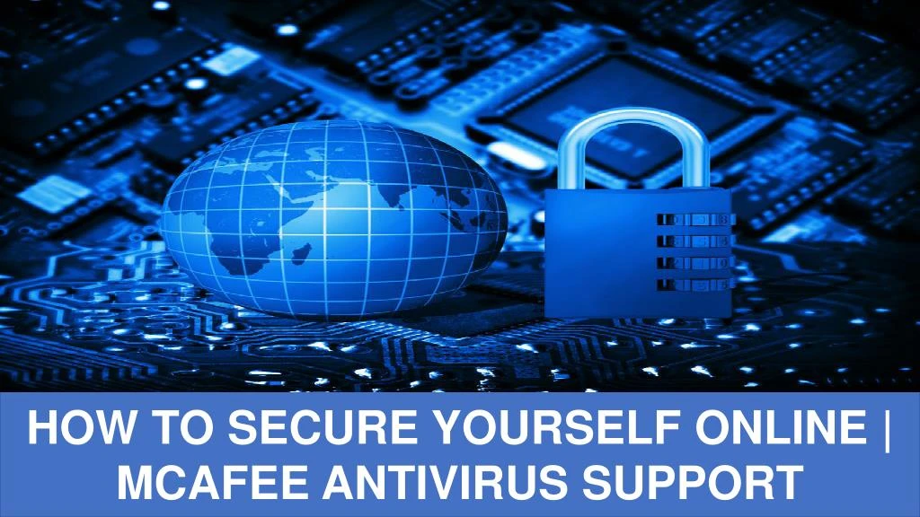 how to secure yourself online mcafee antivirus