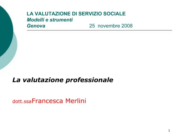 LA VALUTAZIONE DI SERVIZIO SOCIALE Modelli e strumenti Genova 25 novembre 2008