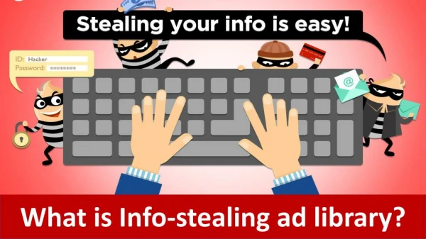 What is Info-stealing ad library ?