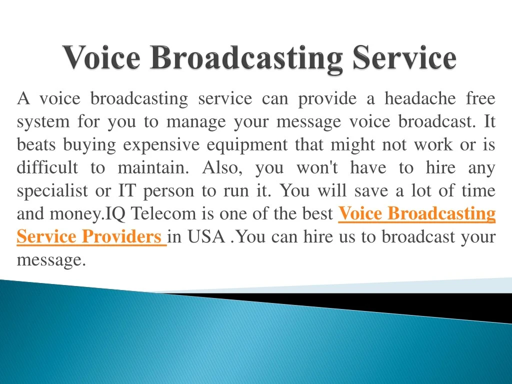 a voice broadcasting service can provide