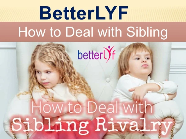 Betterlyf - How to Stop Sibling Rivalry | Sibling Rivalry Disorder