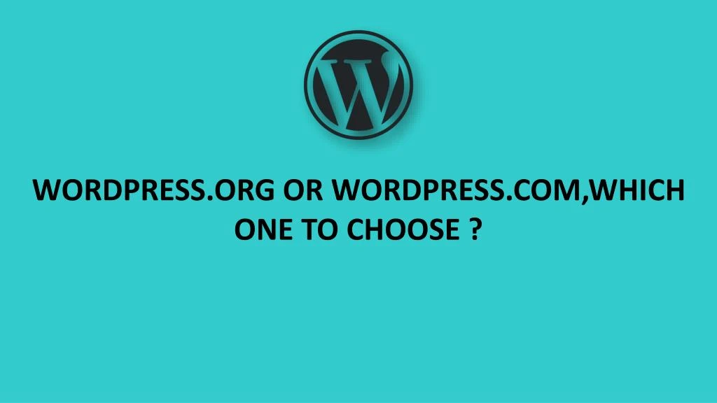 wordpress org or wordpress com which one to choose