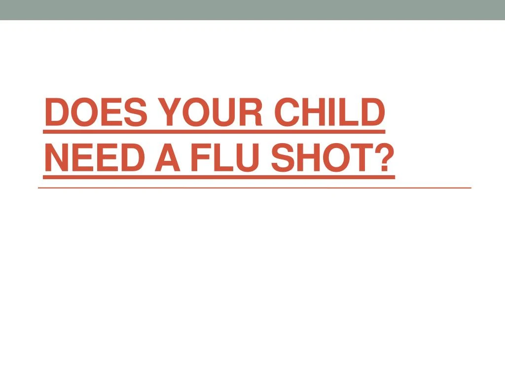 does your child need a flu shot