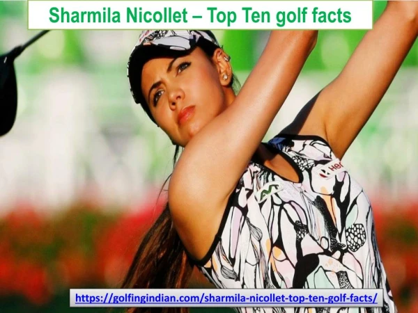 Sharmila Nicollet Top Ten golf facts Golfingindian