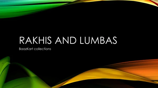 Rakhis and Lumbas