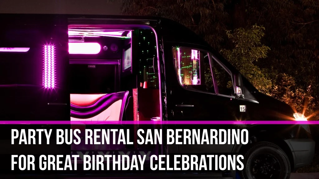 party bus rental san bernardino for great