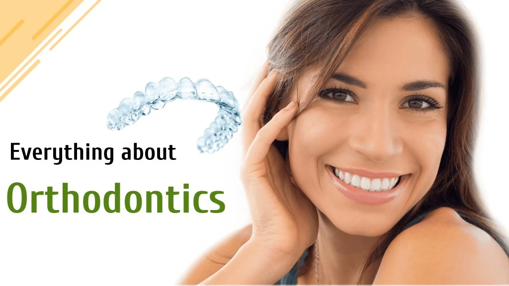 everything about orthodontics