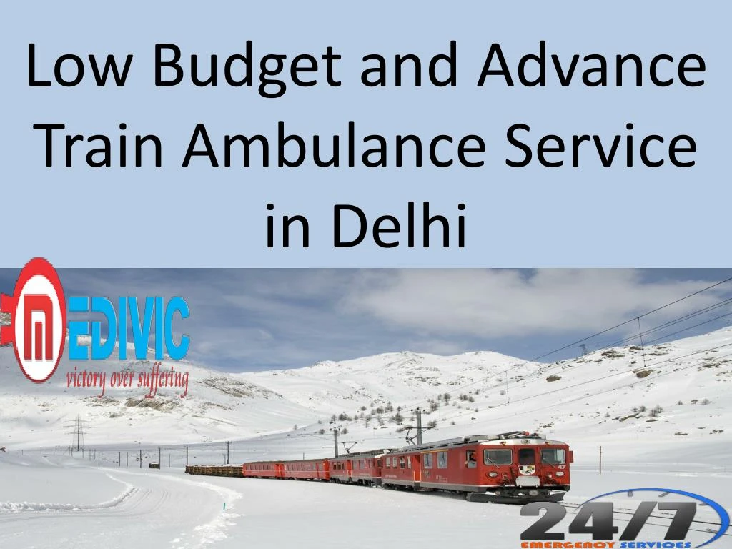 low budget and advance train ambulance service in delhi