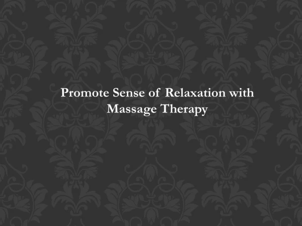 Promote Sense of Relaxation with Massage Therapy