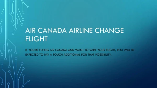 Air Canada Airline Change Flight