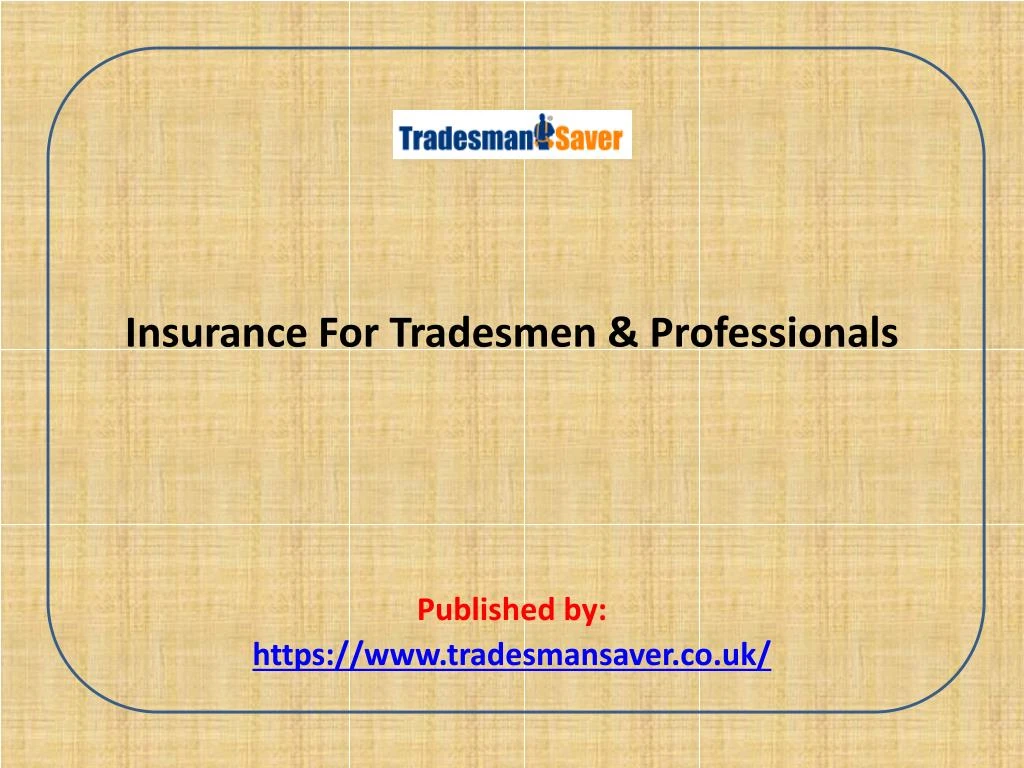 insurance for tradesmen professionals published by https www tradesmansaver co uk