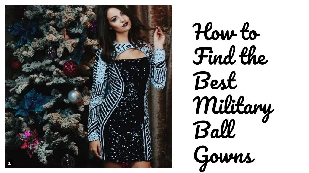 how to find the best military ball gowns