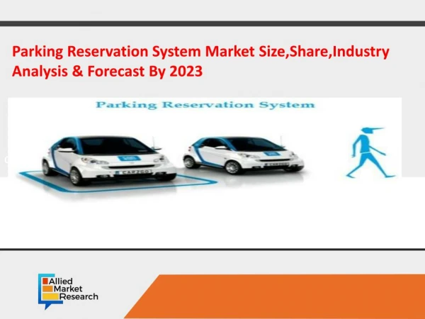 World Parking Reservation System Market - Opportunities and Forecasts, 2017-2023