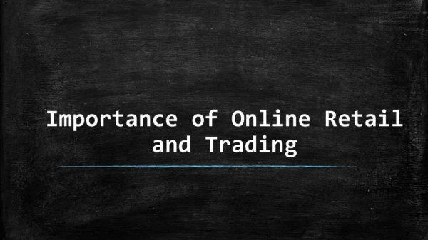 Online Retail and Trading Importance