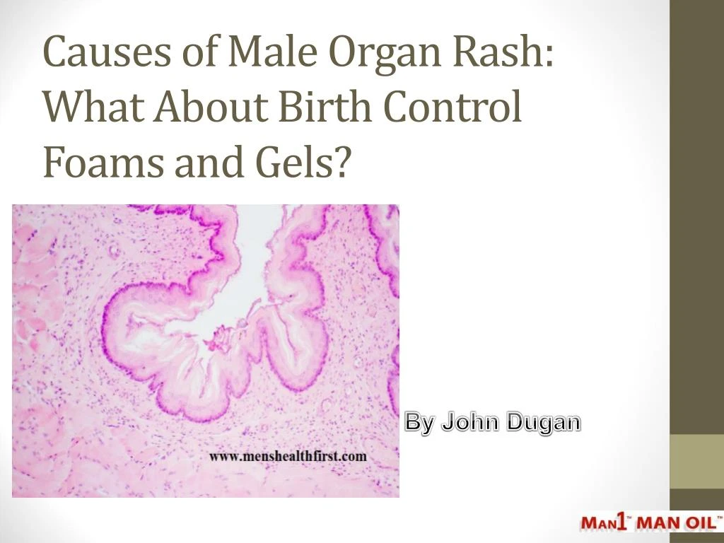 causes of male organ rash what about birth control foams and gels