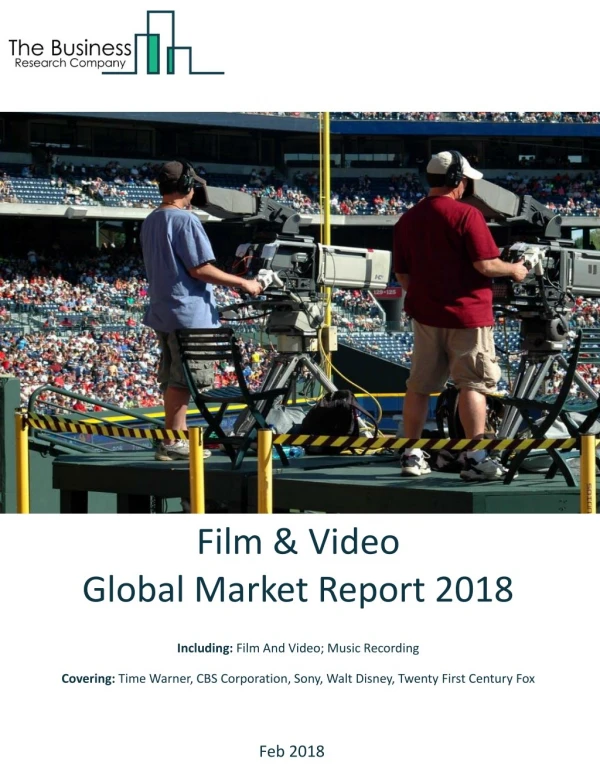 Film And Video Global Market Report 2018